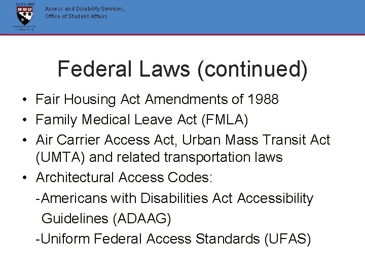 Access and Disability Services, Office of Student Affairs Federal Laws (continued) • Fair Housing Access and Disability Services, Office of Student Affairs Federal Laws (continued) • Fair Housing