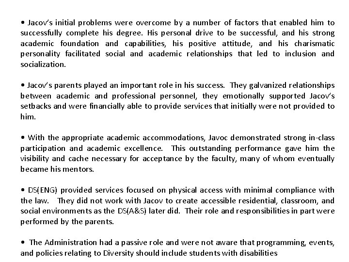 • Jacov’s initial problems were overcome by a number of factors that enabled • Jacov’s initial problems were overcome by a number of factors that enabled
