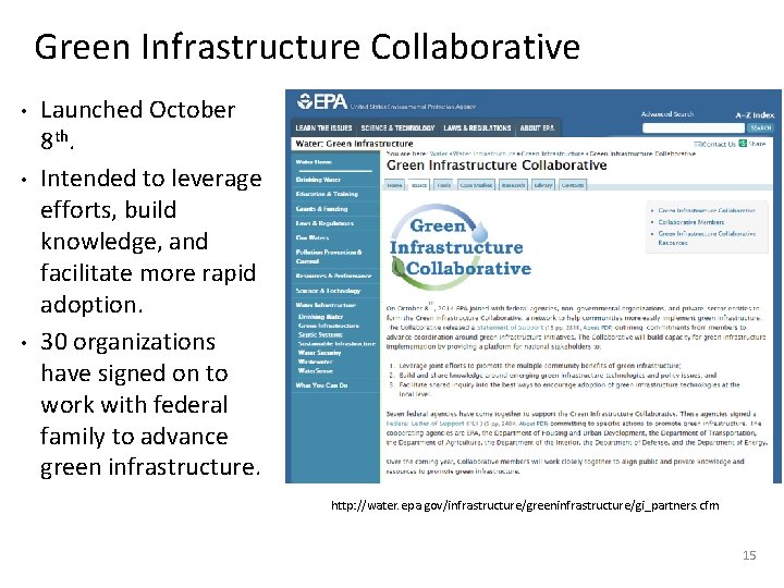 Green Infrastructure Collaborative • • • Launched October 8 th. Intended to leverage efforts,