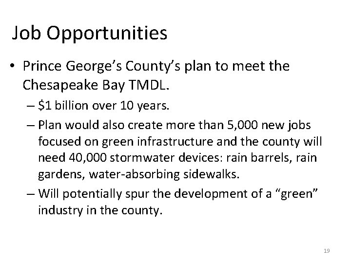 Job Opportunities • Prince George’s County’s plan to meet the Chesapeake Bay TMDL. –