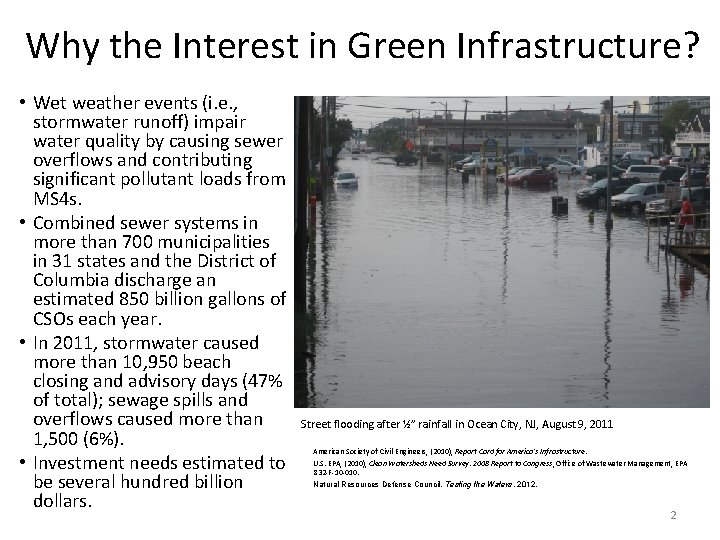 Why the Interest in Green Infrastructure? • Wet weather events (i. e. , stormwater