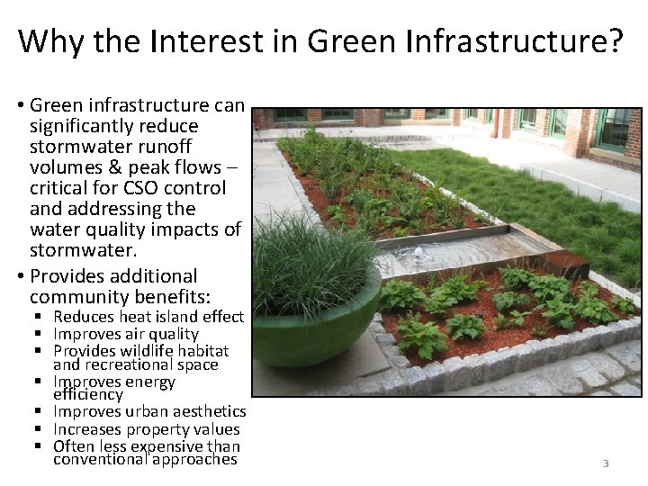 Why the Interest in Green Infrastructure? • Green infrastructure can significantly reduce stormwater runoff Why the Interest in Green Infrastructure? • Green infrastructure can significantly reduce stormwater runoff