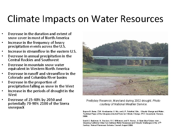 Climate Impacts on Water Resources • • • Decrease in the duration and extent