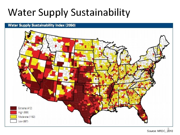 Water Supply Sustainability 5 Source: NRDC, 2010 