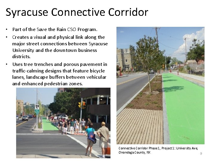 Syracuse Connective Corridor • Part of the Save the Rain CSO Program. • Creates