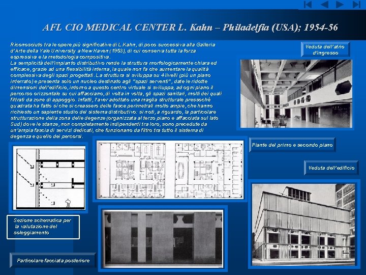 AFL CIO MEDICAL CENTER L. Kahn – Philadelfia (USA); 1954 -56 Riconosciuto tra le