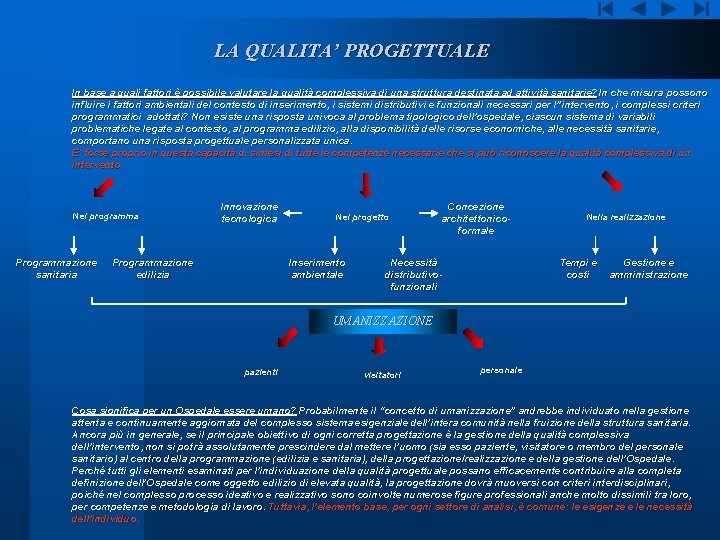 LA QUALITA’ PROGETTUALE In base a quali fattori è possibile valutare la qualità complessiva