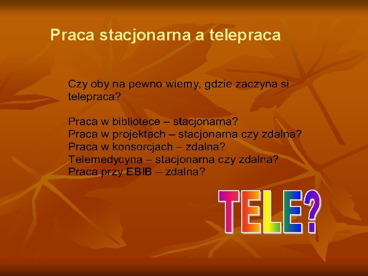 Praca stacjonarna a telepraca 