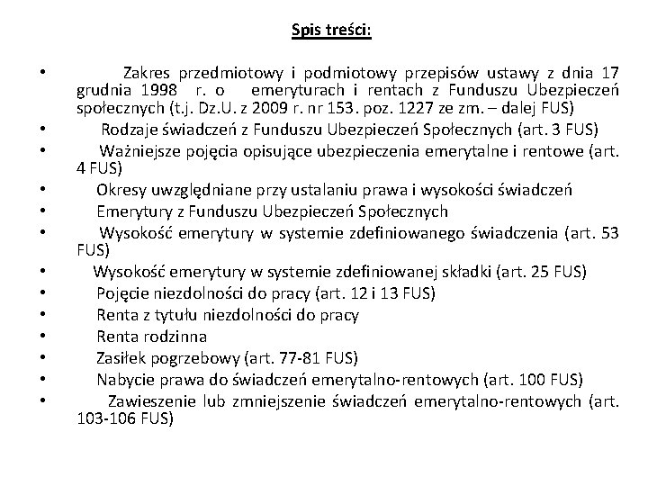  • • • • Spis treści: Zakres przedmiotowy i podmiotowy przepisów ustawy z