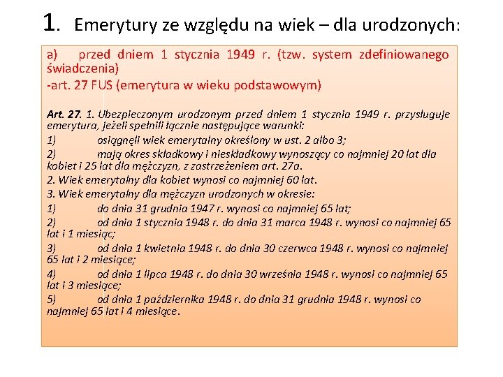 1. Emerytury ze względu na wiek – dla urodzonych: a) przed dniem 1 stycznia