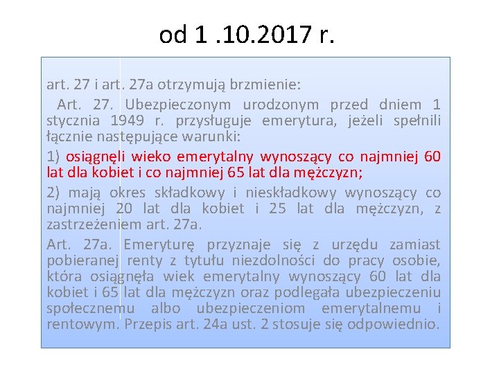 od 1. 10. 2017 r. art. 27 i art. 27 a otrzymują brzmienie: Art.