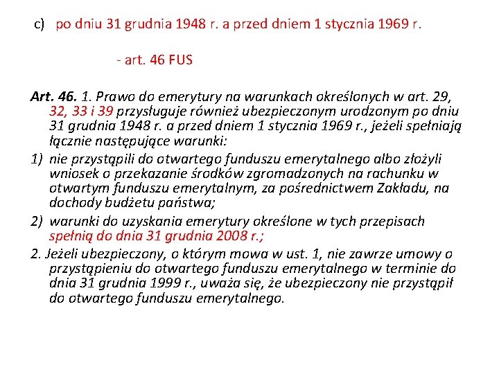  c) po dniu 31 grudnia 1948 r. a przed dniem 1 stycznia 1969