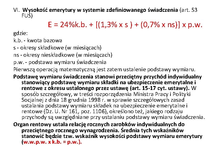 VI. Wysokość emerytury w systemie zdefiniowanego świadczenia (art. 53 FUS) E = 24%k. b.