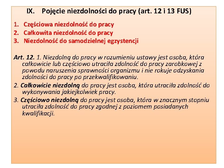  IX. Pojęcie niezdolności do pracy (art. 12 i 13 FUS) 1. Częściowa niezdolność