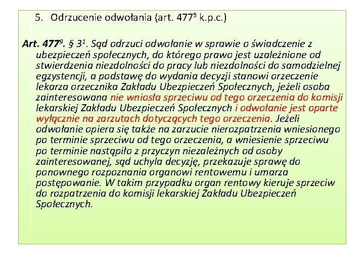  5. Odrzucenie odwołania (art. 4779 k. p. c. ) Art. 4779. § 31.