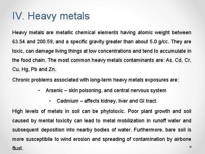 IV. Heavy metals are metallic chemical elements having atomic weight between 63. 54 and