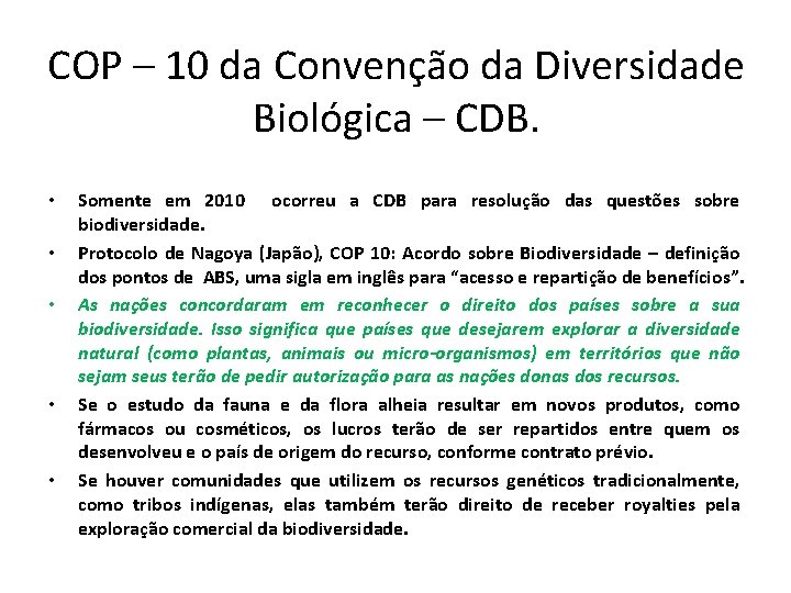 COP – 10 da Convenção da Diversidade Biológica – CDB. • • • Somente