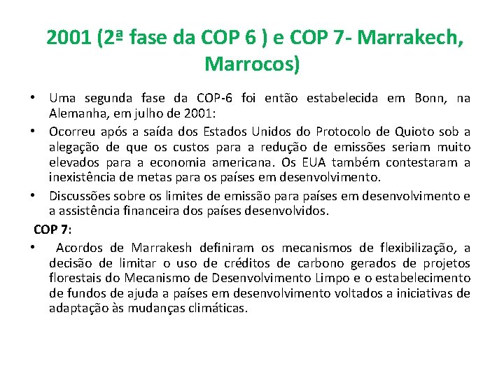  2001 (2ª fase da COP 6 ) e COP 7 - Marrakech, Marrocos)