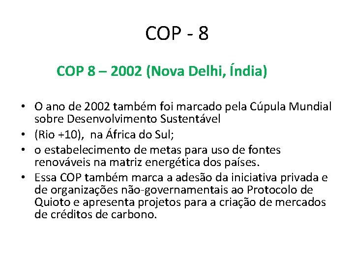 COP - 8 COP 8 – 2002 (Nova Delhi, Índia) • O ano de