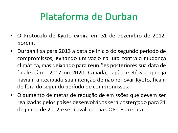 Plataforma de Durban • O Protocolo de Kyoto expira em 31 de dezembro de