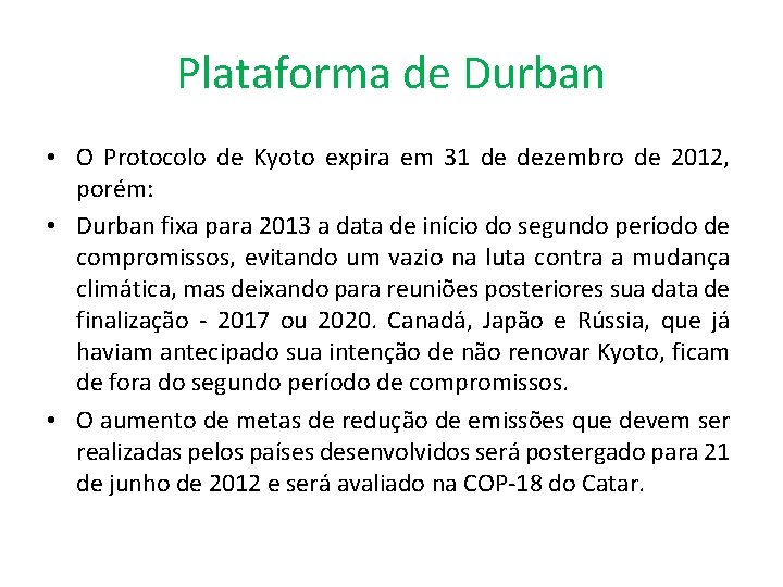 Plataforma de Durban • O Protocolo de Kyoto expira em 31 de dezembro de Plataforma de Durban • O Protocolo de Kyoto expira em 31 de dezembro de