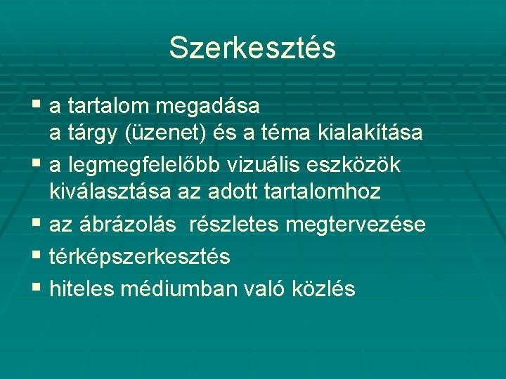 Szerkesztés § a tartalom megadása a tárgy (üzenet) és a téma kialakítása § a