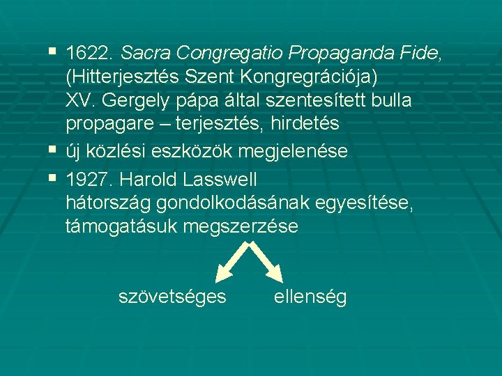 § 1622. Sacra Congregatio Propaganda Fide, (Hitterjesztés Szent Kongregrációja) XV. Gergely pápa által szentesített