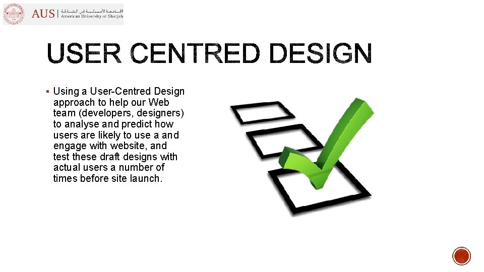 § Using a User-Centred Design approach to help our Web team (developers, designers) to § Using a User-Centred Design approach to help our Web team (developers, designers) to