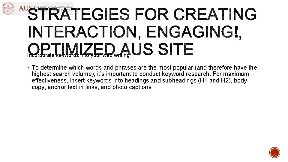 Incorporate keywords into your web writing § To determine which words and phrases are Incorporate keywords into your web writing § To determine which words and phrases are