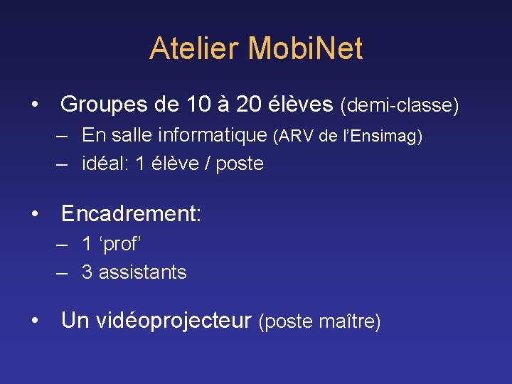 Atelier Mobi. Net • Groupes de 10 à 20 élèves (demi-classe) – En salle
