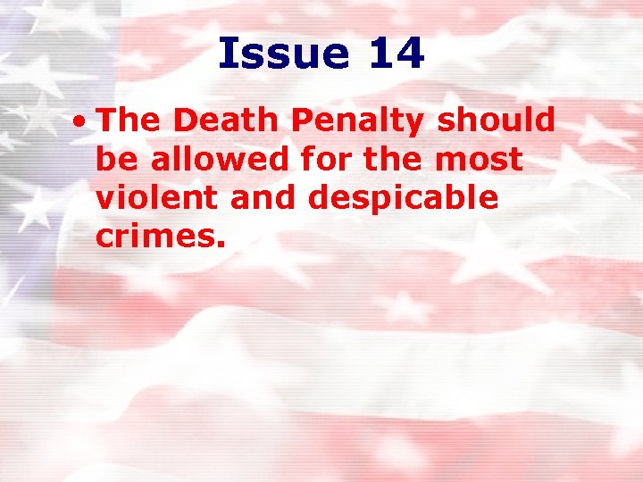 Issue 14 • The Death Penalty should be allowed for the most violent and Issue 14 • The Death Penalty should be allowed for the most violent and