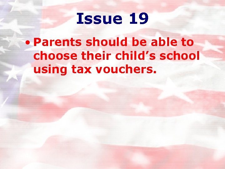 Issue 19 • Parents should be able to choose their child’s school using tax Issue 19 • Parents should be able to choose their child’s school using tax