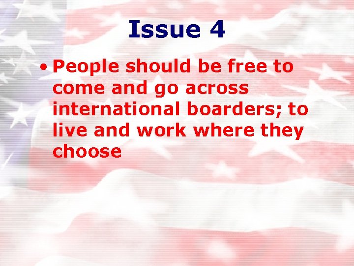 Issue 4 • People should be free to come and go across international boarders; Issue 4 • People should be free to come and go across international boarders;