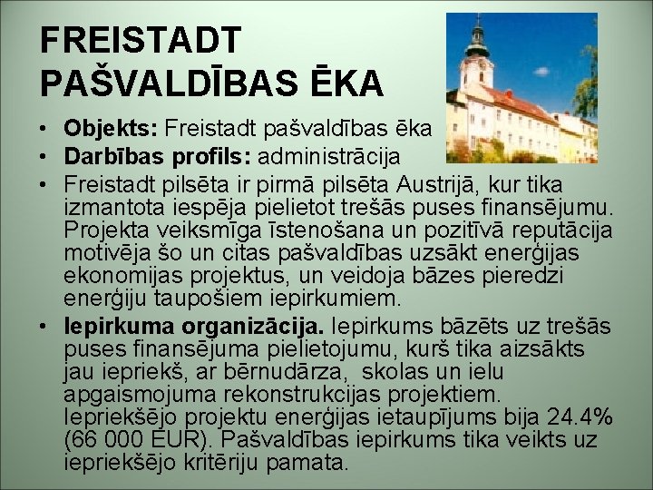 FREISTADT PAŠVALDĪBAS ĒKA • Objekts: Freistadt pašvaldības ēka • Darbības profils: administrācija • Freistadt