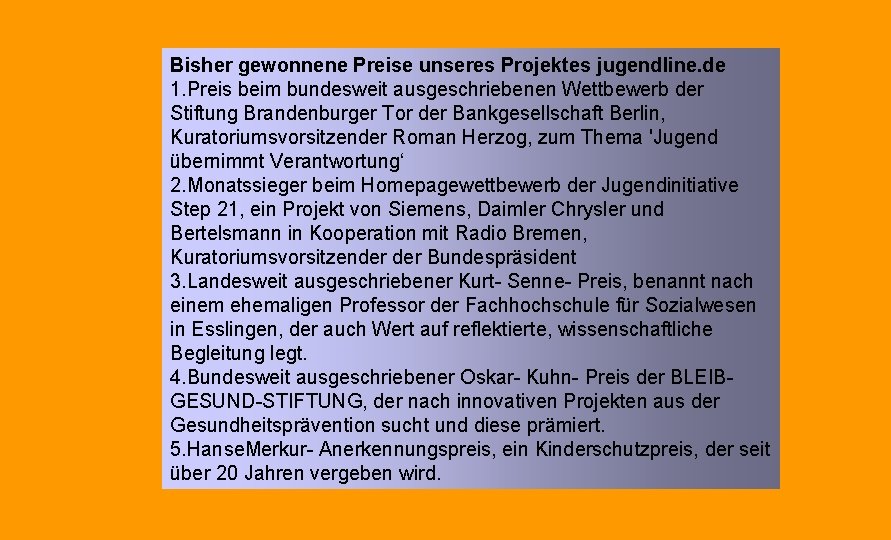 Bisher gewonnene Preise unseres Projektes jugendline. de 1. Preis beim bundesweit ausgeschriebenen Wettbewerb der