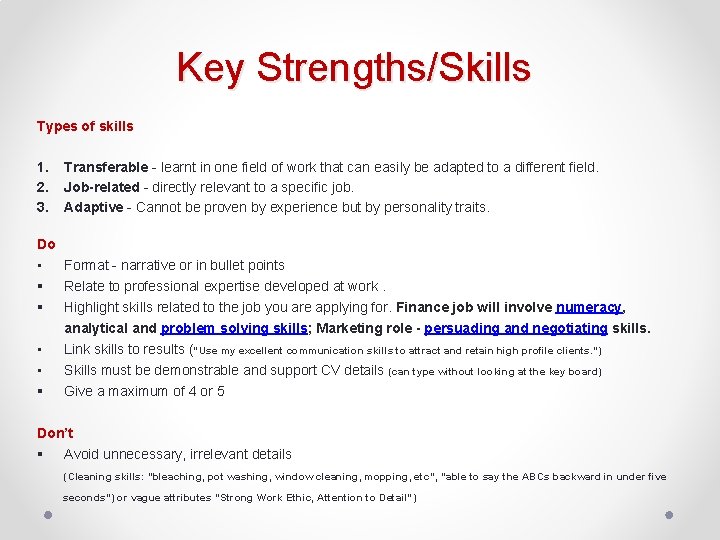 Key Strengths/Skills Types of skills 1. 2. 3. Transferable - learnt in one field