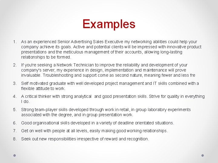 Examples 1. As an experienced Senior Advertising Sales Executive my networking abilities could help