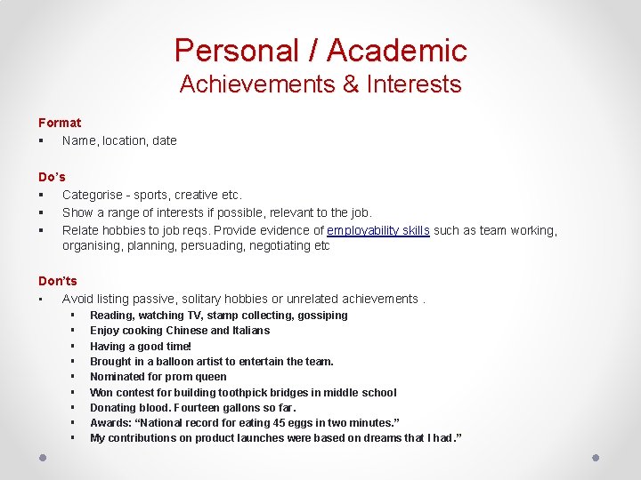 Personal / Academic Achievements & Interests Format § Name, location, date Do’s § Categorise