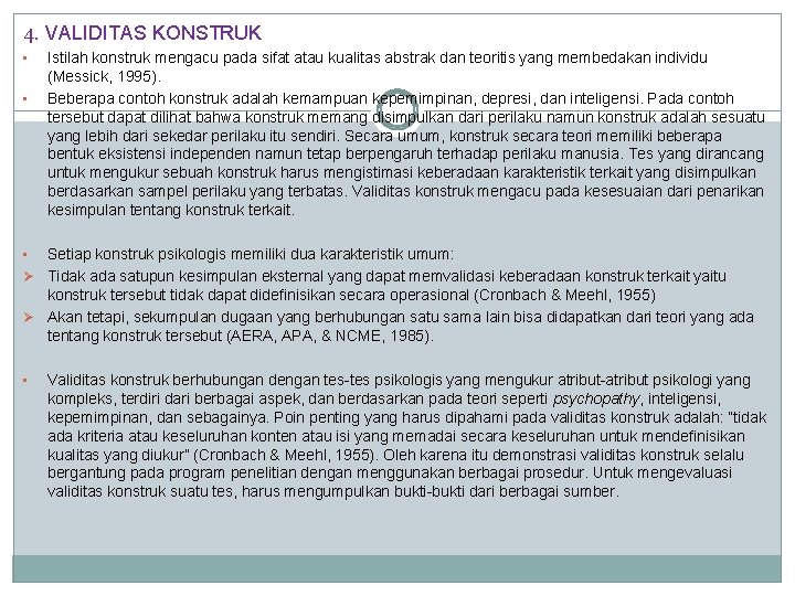 4. VALIDITAS KONSTRUK • • Istilah konstruk mengacu pada sifat atau kualitas abstrak dan