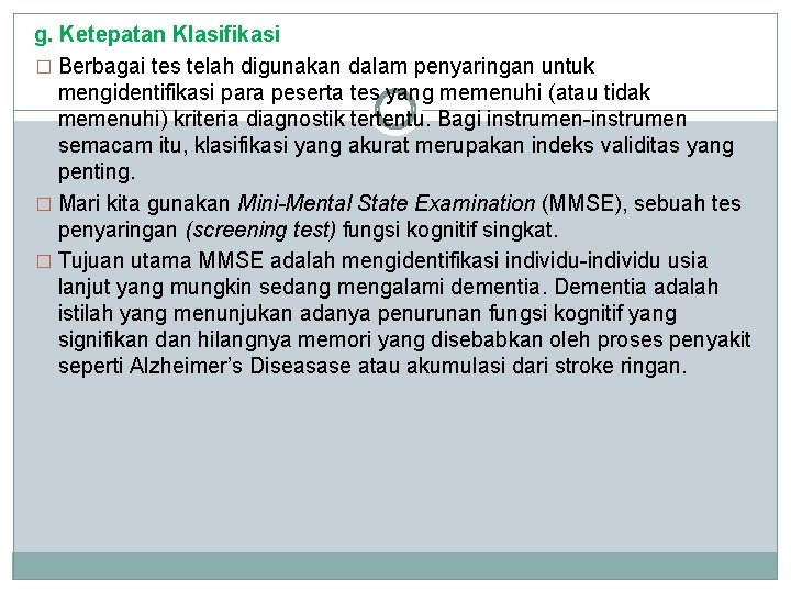 g. Ketepatan Klasifikasi � Berbagai tes telah digunakan dalam penyaringan untuk mengidentifikasi para peserta