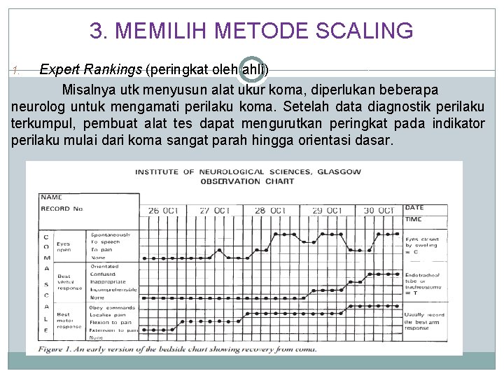 3. MEMILIH METODE SCALING Expert Rankings (peringkat oleh ahli) Misalnya utk menyusun alat ukur