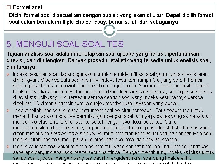 � Format soal Disini formal soal disesuaikan dengan subjek yang akan di ukur. Dapat