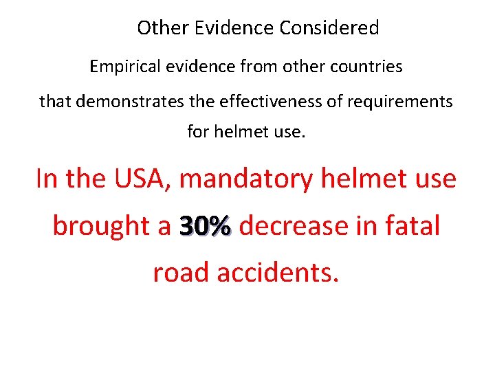 Other Evidence Considered Empirical evidence from other countries that demonstrates the effectiveness of requirements Other Evidence Considered Empirical evidence from other countries that demonstrates the effectiveness of requirements