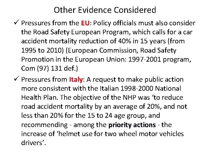 Other Evidence Considered ü Pressures from the EU: EU Policy officials must also consider Other Evidence Considered ü Pressures from the EU: EU Policy officials must also consider