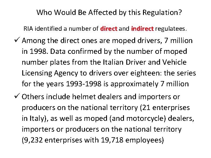 Who Would Be Affected by this Regulation? RIA identified a number of direct and Who Would Be Affected by this Regulation? RIA identified a number of direct and