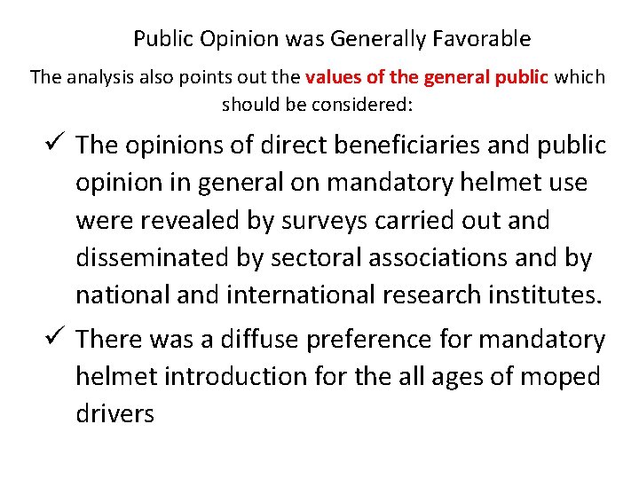 Public Opinion was Generally Favorable The analysis also points out the values of the Public Opinion was Generally Favorable The analysis also points out the values of the