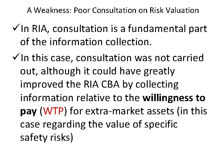 A Weakness: Poor Consultation on Risk Valuation üIn RIA, consultation is a fundamental part A Weakness: Poor Consultation on Risk Valuation üIn RIA, consultation is a fundamental part