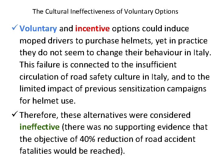 The Cultural Ineffectiveness of Voluntary Options ü Voluntary and incentive options could induce moped The Cultural Ineffectiveness of Voluntary Options ü Voluntary and incentive options could induce moped