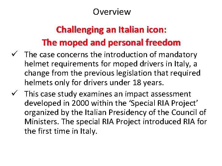 Overview Challenging an Italian icon: The moped and personal freedom ü The case concerns Overview Challenging an Italian icon: The moped and personal freedom ü The case concerns