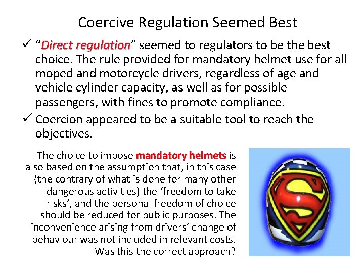 Coercive Regulation Seemed Best ü “Direct regulation” regulation seemed to regulators to be the Coercive Regulation Seemed Best ü “Direct regulation” regulation seemed to regulators to be the